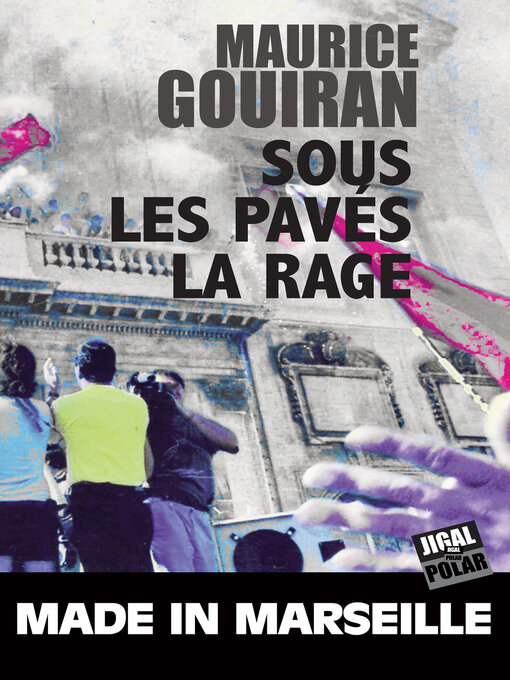 Title details for Sous les pavés, la rage by Maurice Gouiran - Available